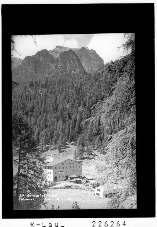 Schlickeralm 1616 m bei Fulpmes im Stubaital / Tirol : [Schlicker Alm ob Telfes]