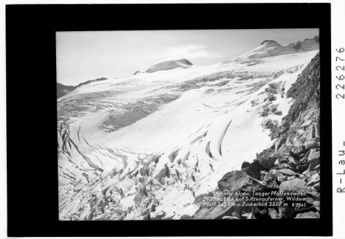 Stubaier Alpen / Langer Pfaffennieder 2935 m mit Blick auf Sulzenauferner - Wilden Pfaff 3258 und Zuckerhütl 3507 m