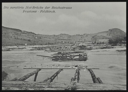 [Frastanz] Die zerstörte Not-Brücke der Reichsstrasse Frastanz - Feldkirch