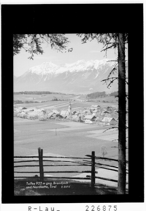 Tulfes 922 m gegen Brandjoch und Norkette / Tirol : [Tulfes ob Hall in Tirol gegen Nordkette mit Brandjoch - Kemacher und Gleirschspitze]