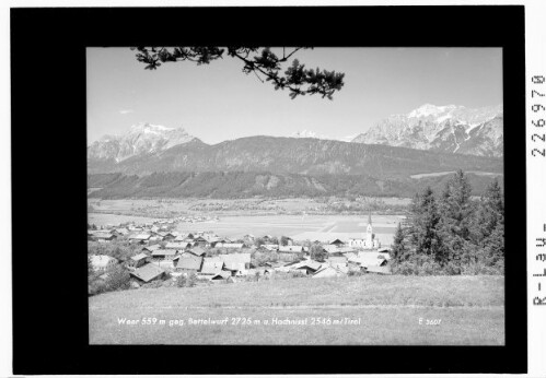 Weer 559 m gegen Bettelwurf 2725 m und Hochnissl 2546 m / Tirol : [Weer gegen Hohe Fürleg und Hochnisslspitze]
