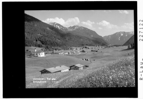 Achenkirch in Tirol gegen Rofangruppe : [Achenkirch im Achental gegen Rofanruppe mit Kotalmjoch und Karwendelgebirge mit Bärenkopf]