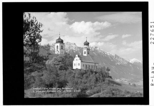 Ampass 718 m / Kirche gegen Bettelwurf 2725 m und Hochnissl 2541 m / Tirol