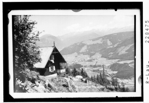 Alpengasthof Frohneben / Stubaital : [Gasthaus Froneben ob Fulpmes gegen Tuxer Alpen / Tirol]