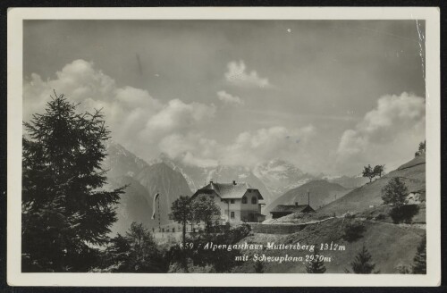 [Nüziders] Alpengasthaus Muttersberg 1312 m mit Schesaplana 2970 m