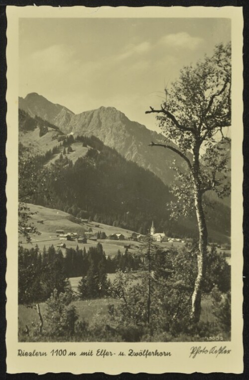 [Mittelberg] Riezlern 1100 m mit Elfer- u. Zwölferhorn : [Riezlern 1100 m mit Elfer- und Zwölferhorn ...]