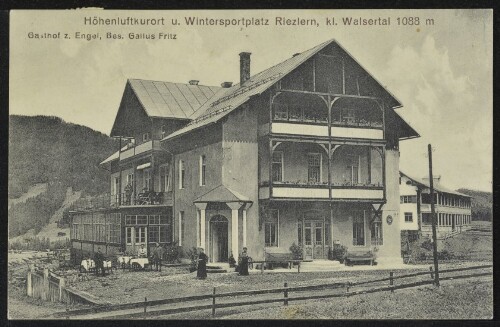 [Mittelberg] Höhenluftkurort u. Wintersportplatz Riezlern, kl. Walsertal 1088 m : Gasthof z. Engel, Bes. Gallus Fritz : [Postkarte ...]