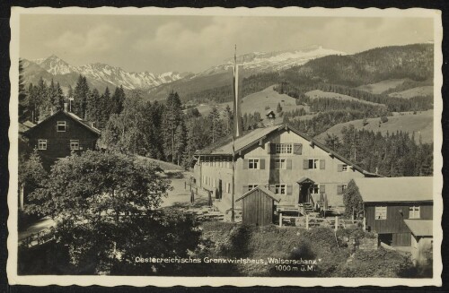[Mittelberg Riezlern] Oesterreichisches Grenzwirtshaus  Walserschanz  1000 m ü. M. : [Oesterreichisches Grenzwirtshaus  Walserschanz  1000 m ü. M. ...]