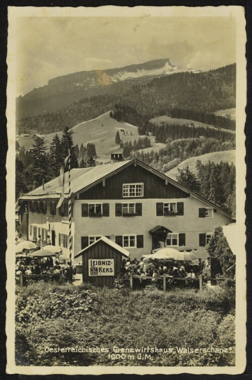 [Mittelberg Riezlern] Oesterreichisches Grenzwirtshaus  Walserschanz  1000 m ü. M. : [Oesterreichisches Grenzwirtshaus  Walserschanz  1000 m ü. M. ...]