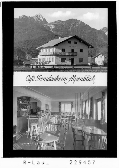 Cafe Fremdenheim Alpenblick : [Cafe Alpenblick in Pflach im Ausserfern / Tirol]