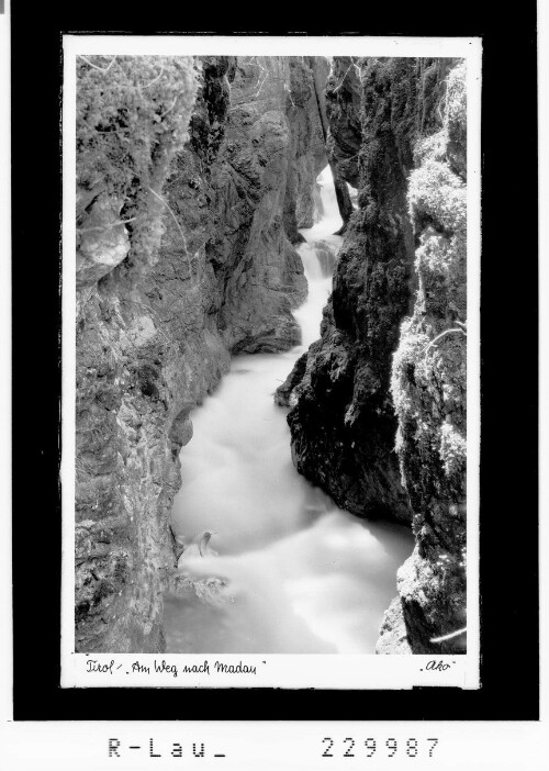 Tirol / Am Weg nach Madau : [Madauklamm bei Bach im Lechtal / Ausserfern]