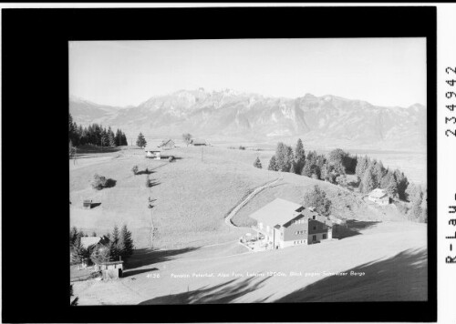 Pension Peterhof, Alpe Furx, Laterns 1200 m, Blick gegen Schweizer Berge : [Gasthaus Peterhof auf Furx gegen Alpsteingruppe mit Altmann - Säntis und Hohen Kasten]