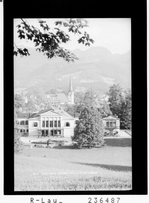 Bad Ischl / Kaiser Villa und Katholische Kirche