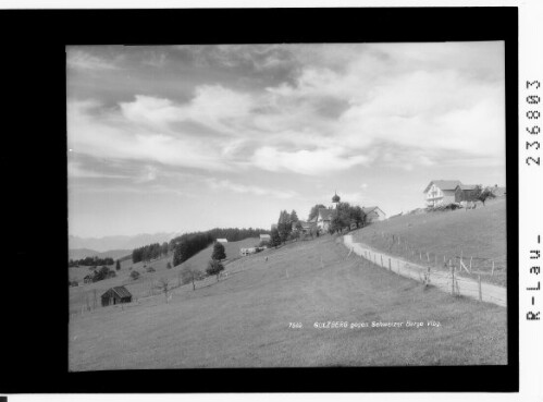 Sulzberg gegen Schweizer Berge / Vorarlberg : [Sulzberg gegen Balfrieser Berge - Churfirsten und Alpsteingruppe mit Altmann und Säntis]