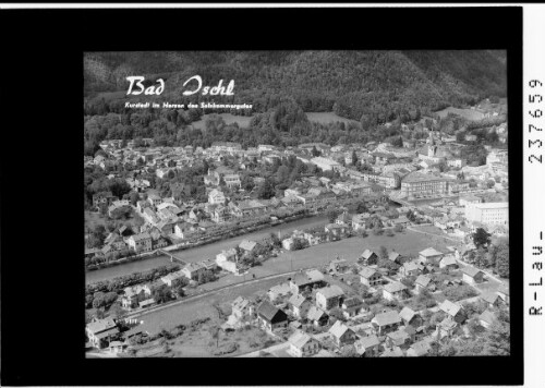 Bad Ischl / Kurstadt im Herzen des Salzkammergutes