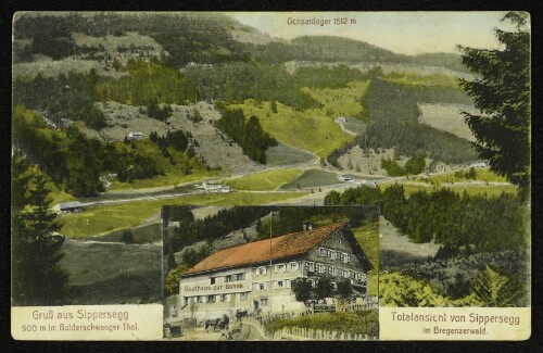 Gruß aus Sippersegg 900 m im Balderschwenger Thal ; Totalansicht von Sippersegg im Bregenzerwald : Ochsenlager 1512 m : Gasthaus zur Sonne