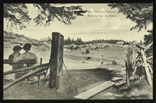 Die Familien-Kolonie Bödele bei Dornbirn. : [Alphotel Bödele bei Dornbirn : 1140 m ü. M. - Telephon Nr. 1.]
