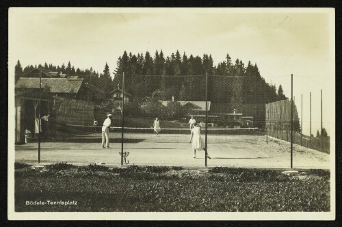 Bödele-Tennisplatz : [Alpenhotel Bödele 1140 bis 1467 m ü. M. bei Dornbirn