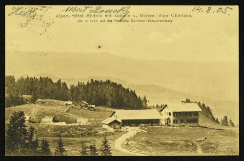 Alpen - Hôtel - Bödele mit Kolonie u. Meierei - Alpe Oberlose : 1180 m hoch, auf der Passhöhe Dornbirn-Schwarzenberg