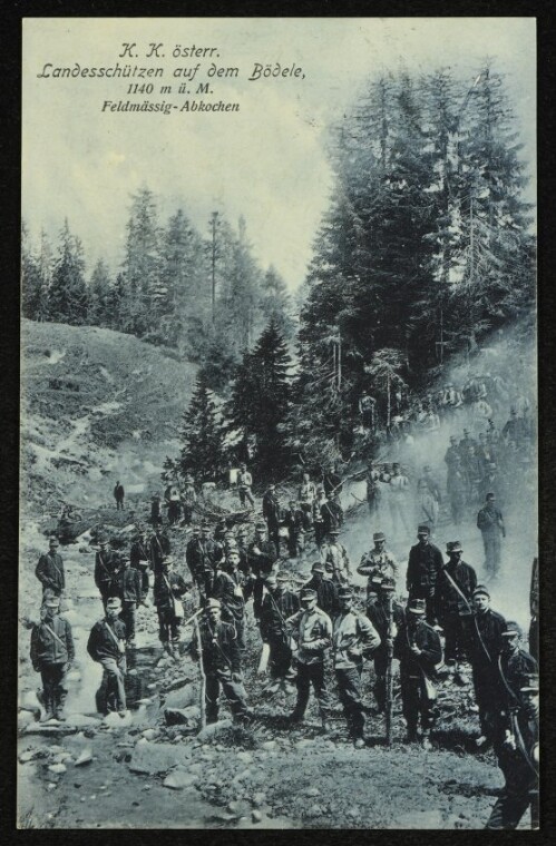 K. K. österr. Landesschützen auf dem Bödele, 1140 m ü. M. : Feldmässig - Abkochen