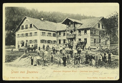 Gruss aus Bozenau : Bahnbau Bregenzer Wald - Gasthaus zum Schiff : [Correspondenz-Karte]