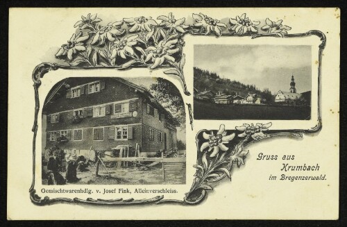 Gruss aus Krumbach im Bregenzerwald : Gemischtwarenhdlg. v. Josef Fink, Alleinverschleiss [Correspondenz-Karte]