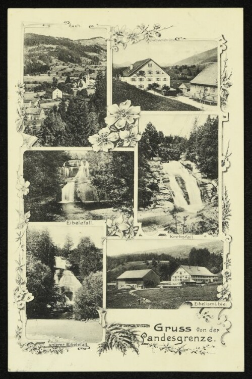 Gruss von der Landesgrenze : Aach : Gschwedmühle : Eibelefall : Krebsfall : untere Eibelefall : Eibismühle