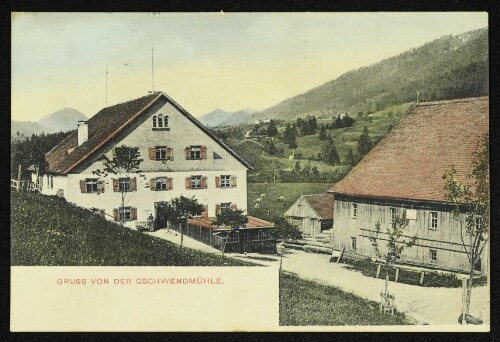 Gruss von der Gschwendmühle