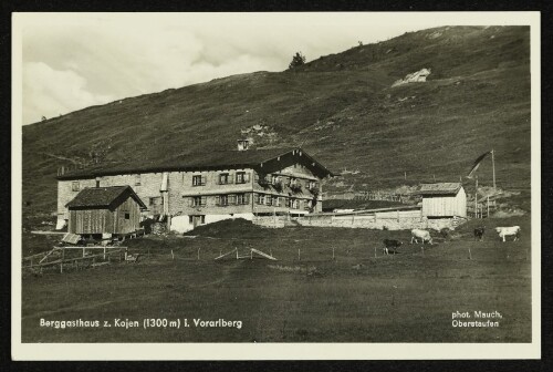 Berggasthaus z. Kojen (1300 m) i. Vorarlberg
