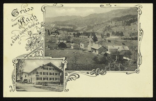 Gruss aus Aach a. d. bayr. österr. Grenze : Gasthaus z. Kreuz
