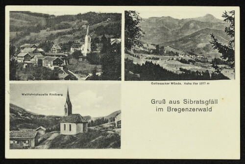 Gruß aus Sibratsgfäll im Bregenzerwald : Wallfahrtskapelle Rindberg : Gottesacker Wände. Hohe Ifer 2227 m