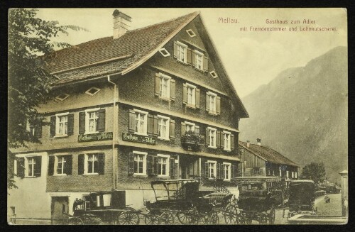 Mellau : Gasthaus zum Adler mit Fremdenzimmer und Lohnkutscherei