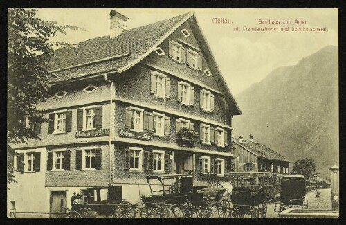 Mellau : Gasthaus zum Adler mit Fremdenzimmer und Lohnkutscherei