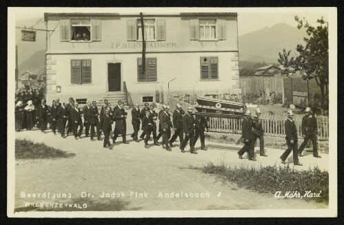 Beerdigung Dr. Jodok Fink : Andelsbuch