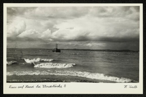 Kurs auf Hard bei Windstärke 8