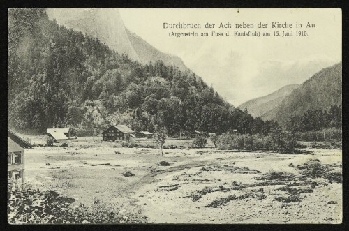 Durchbruch der Ach neben der Kirche in Au : (Argenstein am Fuss d. Kanisfluh) am 15. Juni 1910