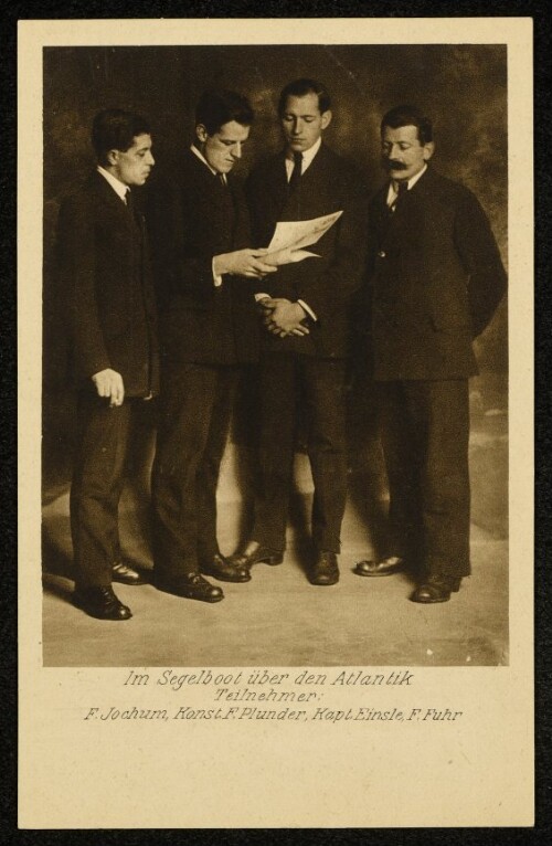 Im Segelboot über den Atlantik : Teilnehmer: F. Jochum, Konst. F. Plunder, Kapt. Einsle, F. Fuhr