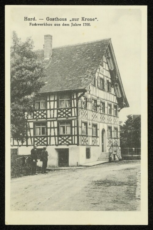 Hard. - Gasthaus  zur Krone  : Fachwerkbau aus dem Jahre 1700