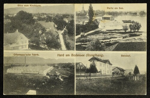 Hard am Bodensee (Vorarlberg) : Blick vom Kirchturm : Partie am See : Offermann'sche Fabrik : Bahnhof