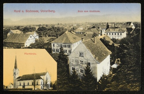 Hard a. Bodensee, Vorarlberg : Blick vom Kirchturm. Pfarrkirche