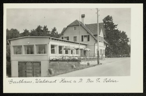 Gasthaus  Waldrast  Hard a. B. Bes. Fr. Felder