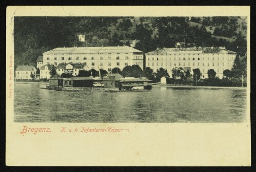 Bregenz. K. u. k. Infanterie-Kasernen
