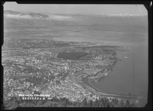 Bregenz a. B. : Blick von der Pfänderspitze