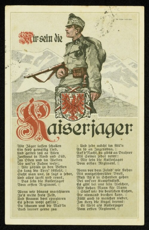 Wir sein die Kaiserjäger : Wir Jäger lassen schallen, Ein froh gewaltig Lied, Und gelten soll es Allen ...