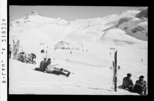 Ischgl Paznauntal, Tirol Id Alpe 2300 m mit Idjoch Lift 2754 m : [Skigebiet Idalpe bei Ischgl gegen Flimspitze]