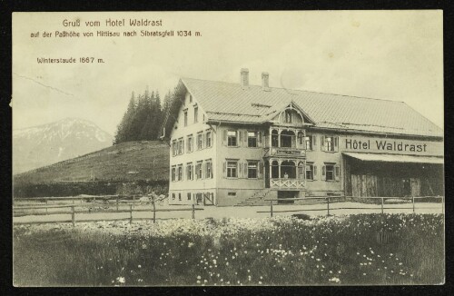 Gruß vom Hotel Waldrast auf der Paßhöhe von Hittisau nach Sibratsgfell 1034 m : Winterstaude 1867 m