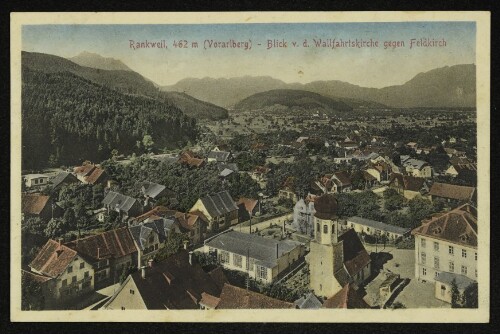 Rankweil, 462 m (Vorarlberg) - Blick v. d. Wallfahrtskirche gegen Feldkirch