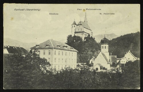 Rankweil (Vorarlberg) : Schulhaus Pfarr- u. Wallfahrtskirche St. Peterskirche