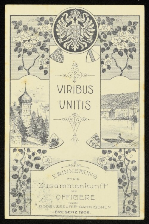 Viribus Unitis : Erinnerung an die Zusammenkunft der Officiere von den Bodenseeufer-Garnisonen Bregenz 1906