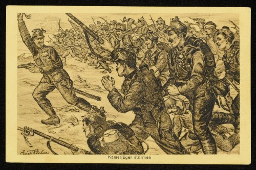 Kaiserjäger stürmen : 1816 K. u. K. Tiroler-Kaiser-Jäger-Regiment 1916